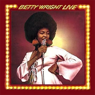 "Betty Wright Live" album "Betty Wright Live" album