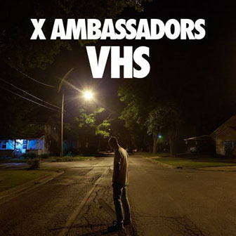 "Renegades" by X Ambassadors "Renegades" by X Ambassadors