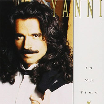 "In My Time" album by Yanni "In My Time" album by Yanni