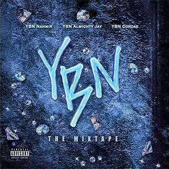 "Rubbin Off The Paint" by YBN Nahmir "Rubbin Off The Paint" by YBN Nahmir