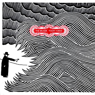 "The Eraser" album by Thom Yorke "The Eraser" album by Thom Yorke