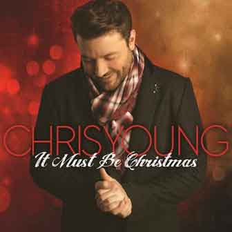 "It Must Be Christmas" album by Chris Young "It Must Be Christmas" album by Chris Young