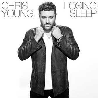 "Losing Sleep" album by Chris Young "Losing Sleep" album by Chris Young