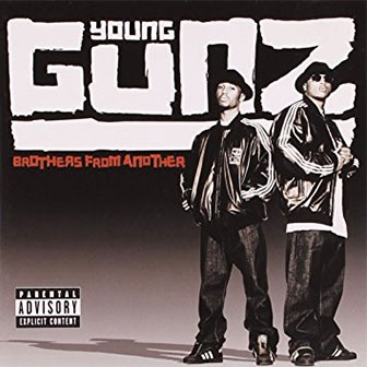 "Brothers From Another" album by Young Gunz "Brothers From Another" album by Young Gunz