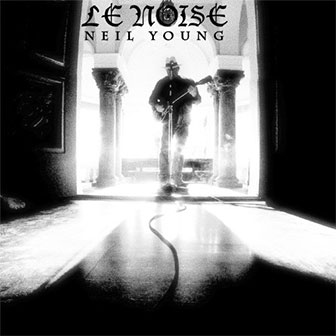 "Le Noise" album by Neil Young "Le Noise" album by Neil Young