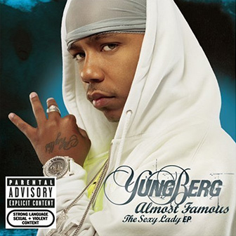 "Almost Famous: The Sexy Lady EP" by Yung Berg "Almost Famous: The Sexy Lady EP" by Yung Berg