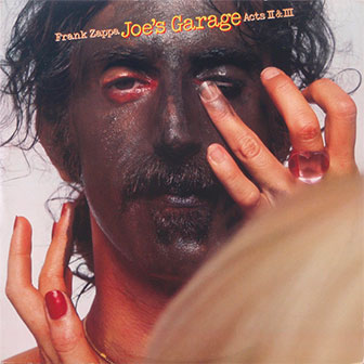 "Joe's Garage Acts II&III" album by Frank Zappa "Joe's Garage Acts II&III" album by Frank Zappa
