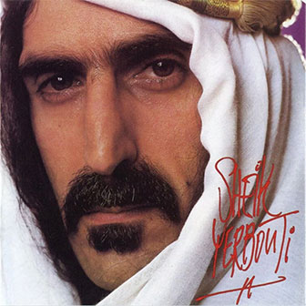 "Sheik Yerbouti" album by Frank Zappa "Sheik Yerbouti" album by Frank Zappa