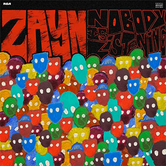 "Nobody Is Listening" album by Zayn "Nobody Is Listening" album by Zayn