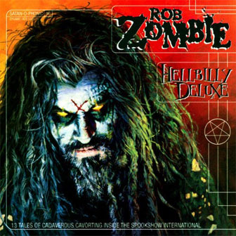 "Hellbilly Deluxe" album by Rob Zombie "Hellbilly Deluxe" album by Rob Zombie