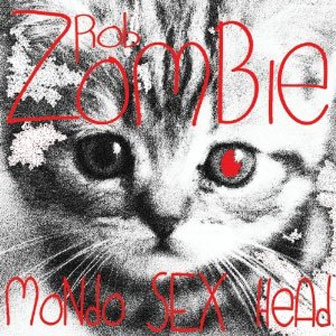 "Mondo Sex Head" album by Rob Zombie "Mondo Sex Head" album by Rob Zombie