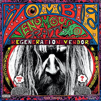 "Venomous Rat Regeneration Vendor" album by Rob Zombie "Venomous Rat Regeneration Vendor" album by Rob Zombie