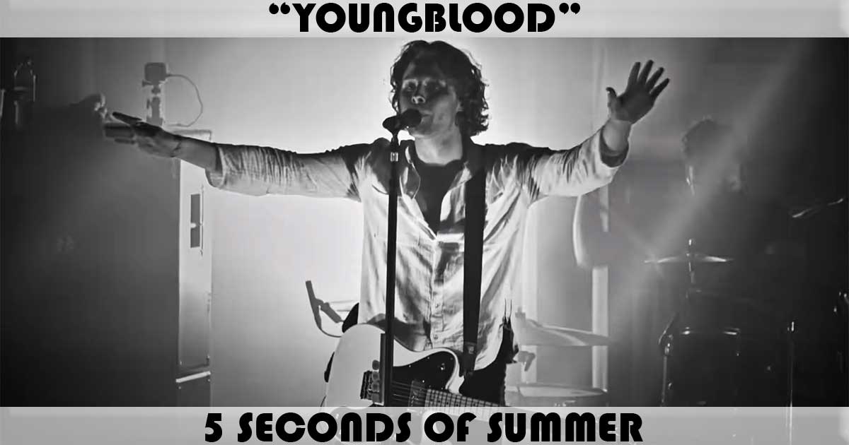 "Youngblood" by 5 Seconds Of Summer "Youngblood" by 5 Seconds Of Summer