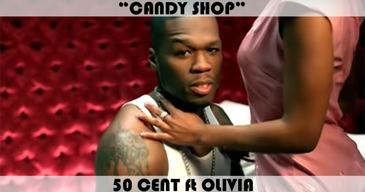 "Candy Shop" by 50 Cent "Candy Shop" by 50 Cent