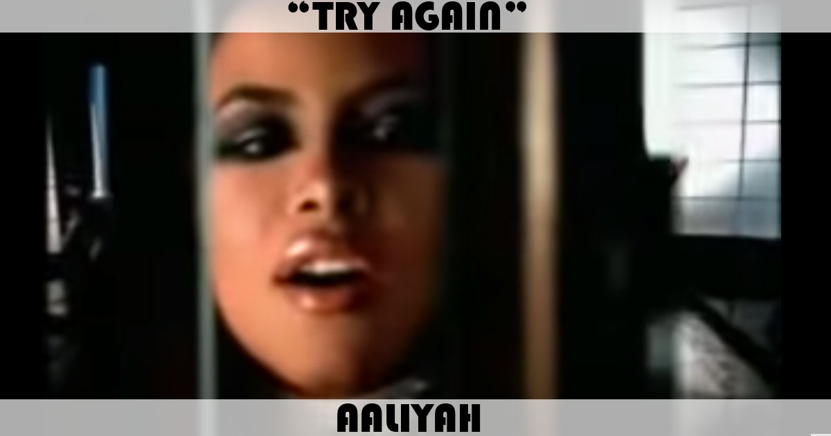 "Try Again" by Aaliyah "Try Again" by Aaliyah