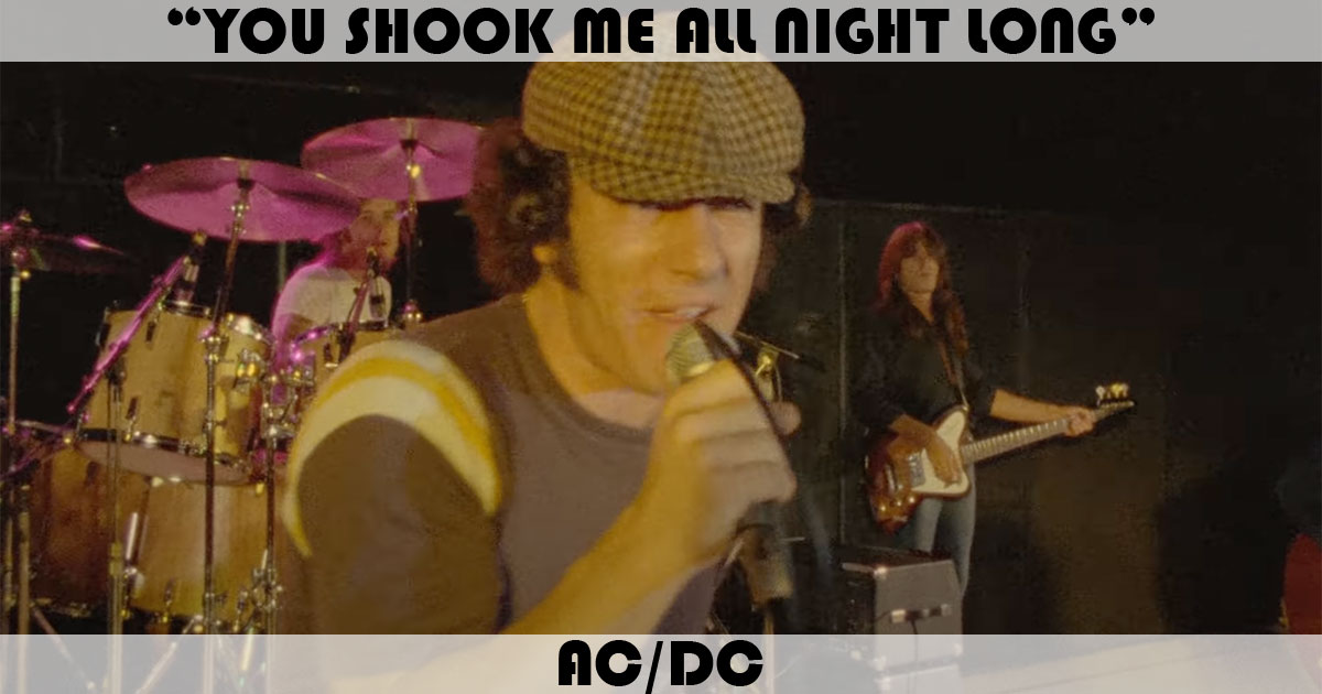 "You Shook Me All Night Long" by AC/DC "You Shook Me All Night Long" by AC/DC