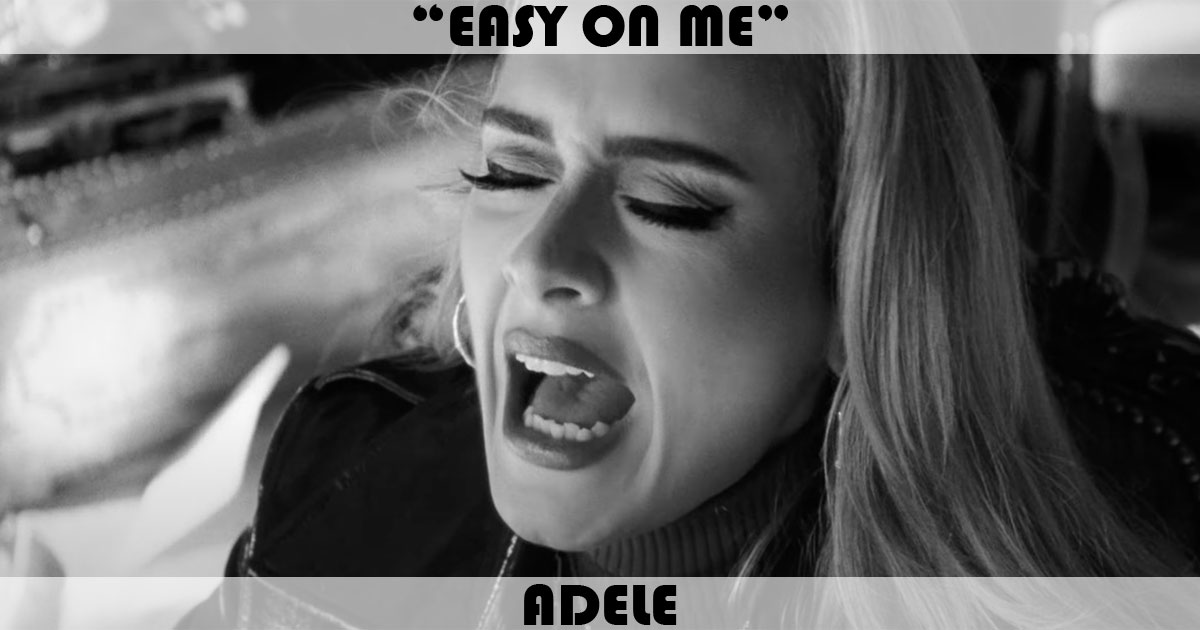 "Easy On Me" by Adele "Easy On Me" by Adele