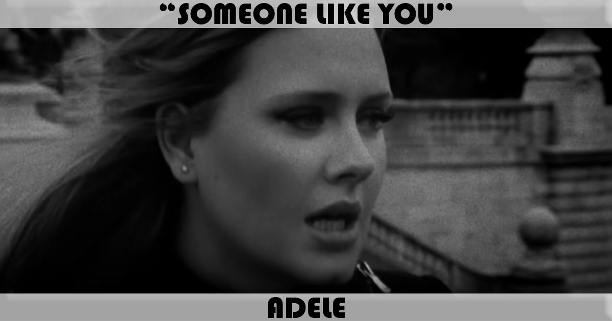 "Someone Like You" by Adele "Someone Like You" by Adele