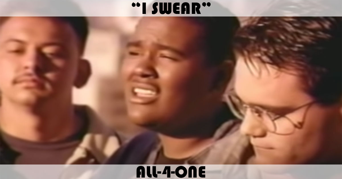 "I Swear" by All-4-One "I Swear" by All-4-One