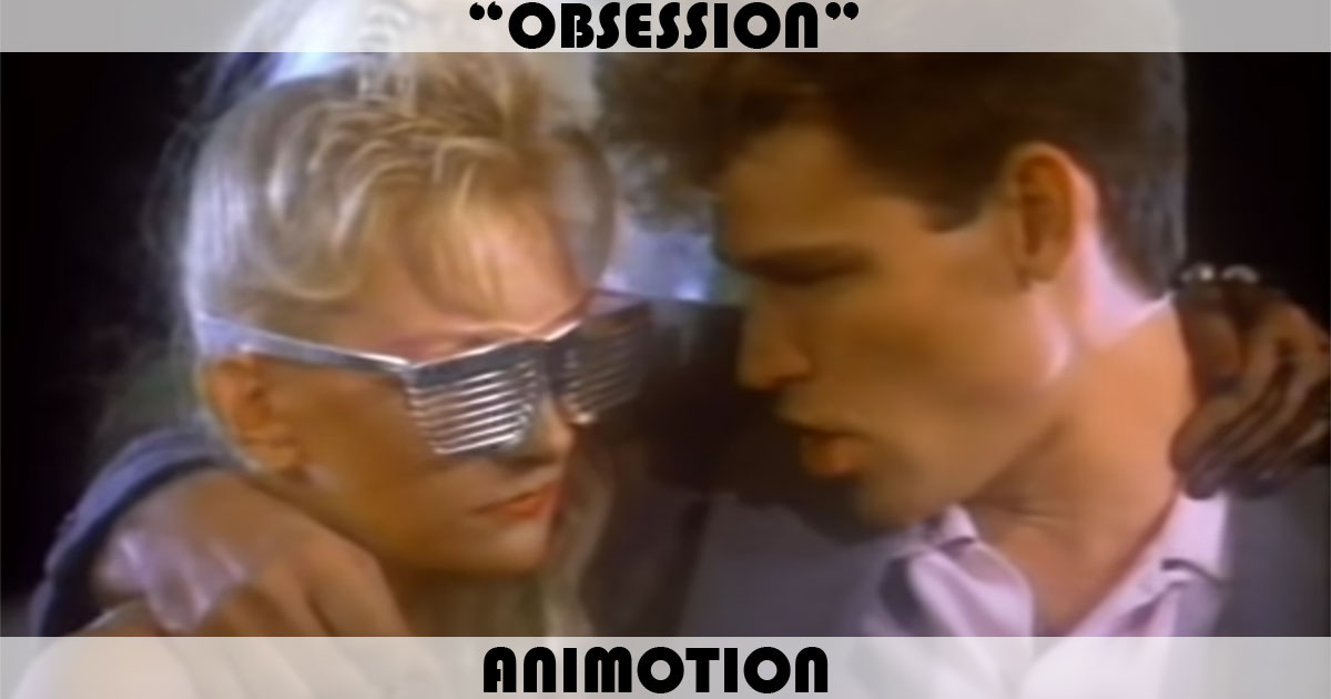 "Obsession" by Animotion "Obsession" by Animotion