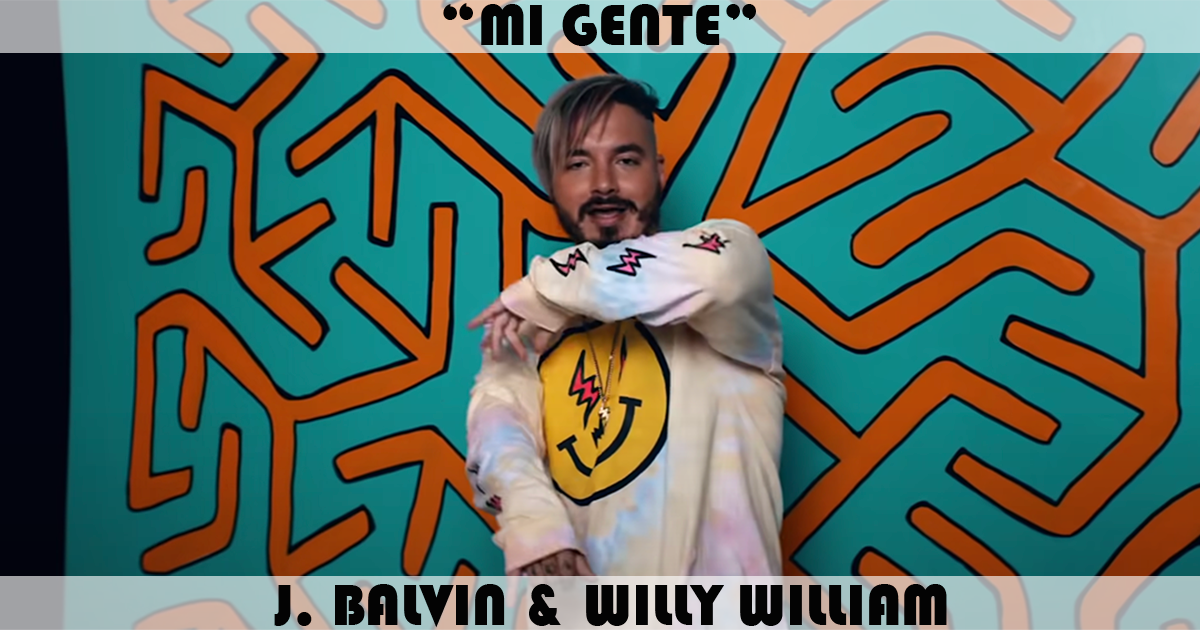 "Mi Gente" by J Balvin "Mi Gente" by J Balvin