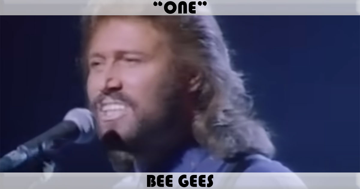 "One" by The Bee Gees "One" by The Bee Gees