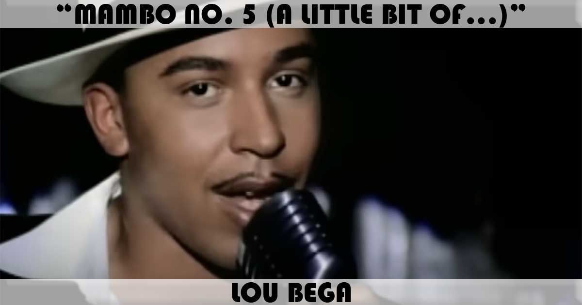 "Mambo No. 5" by Lou Bega "Mambo No. 5" by Lou Bega