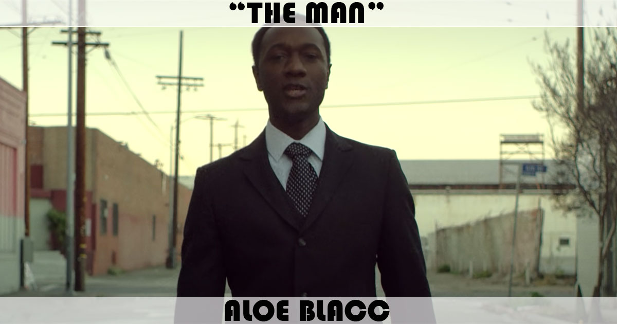 "The Man" by Aloe Blacc "The Man" by Aloe Blacc