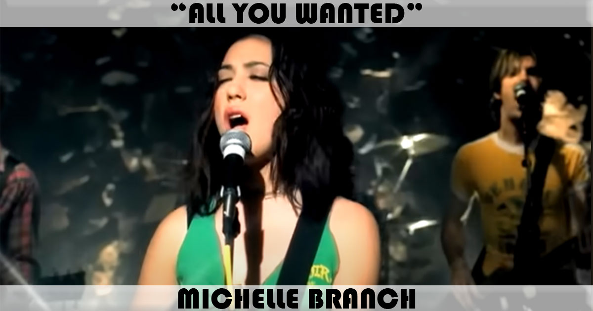 "All You Wanted" by Michelle Branch "All You Wanted" by Michelle Branch