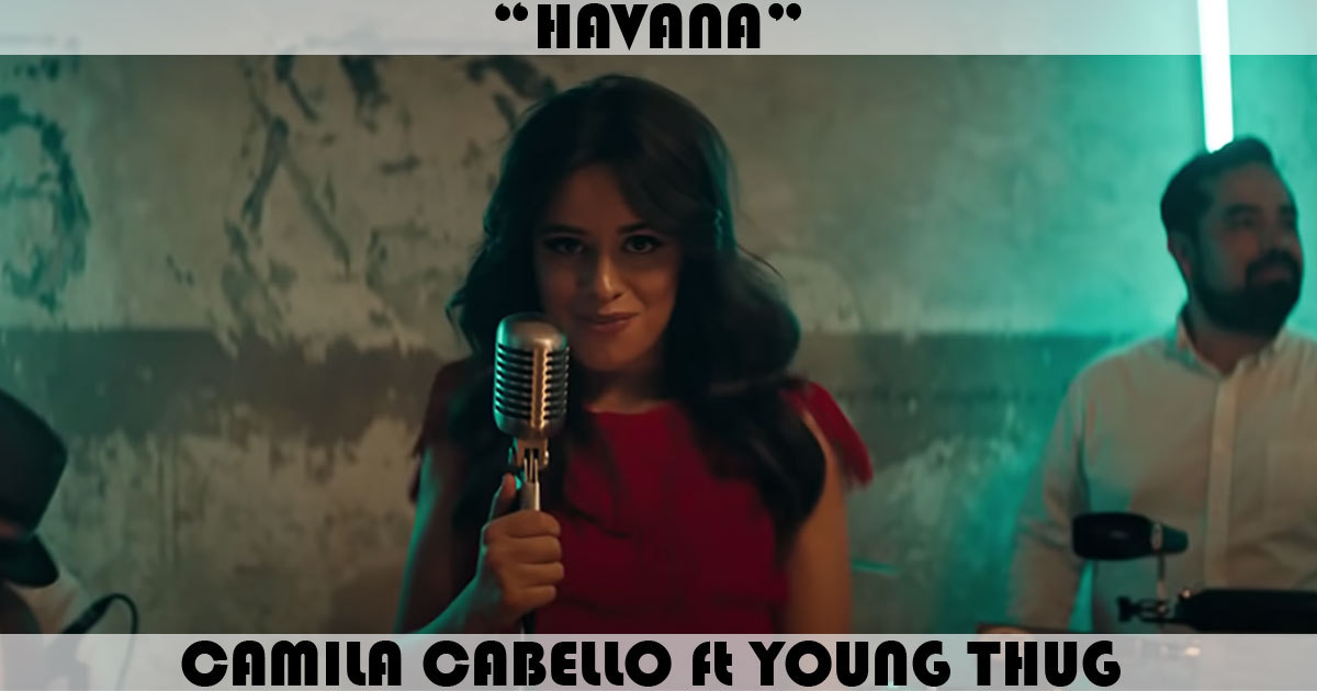 "Havana" by Camila Cabello "Havana" by Camila Cabello