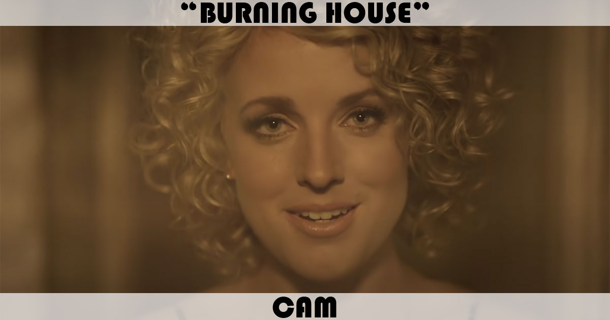"Burning House" by Cam "Burning House" by Cam