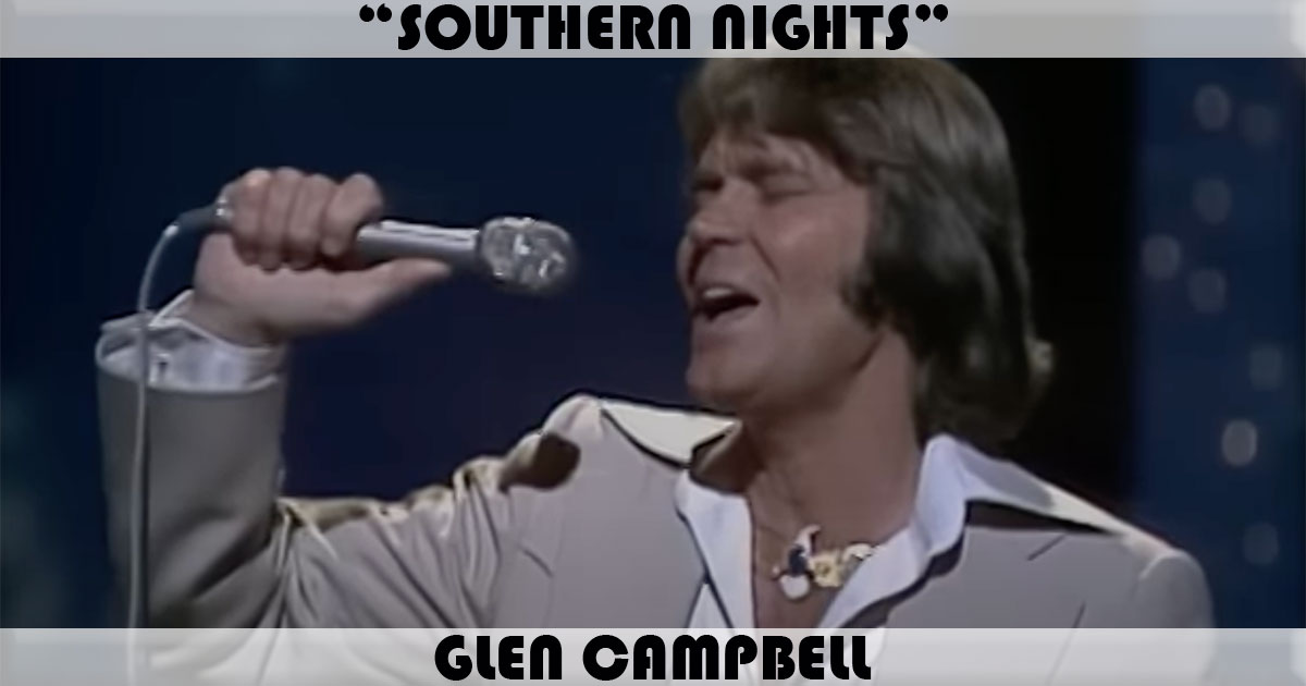 "Southern Nights" by Glen Campbell "Southern Nights" by Glen Campbell