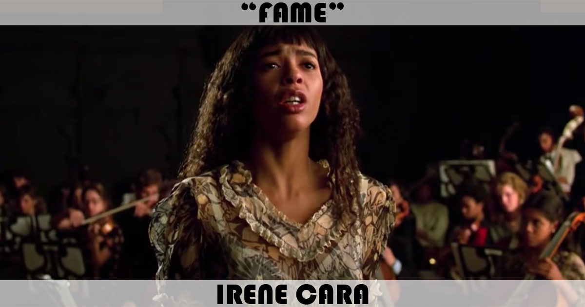 "Fame" by Irene Cara "Fame" by Irene Cara