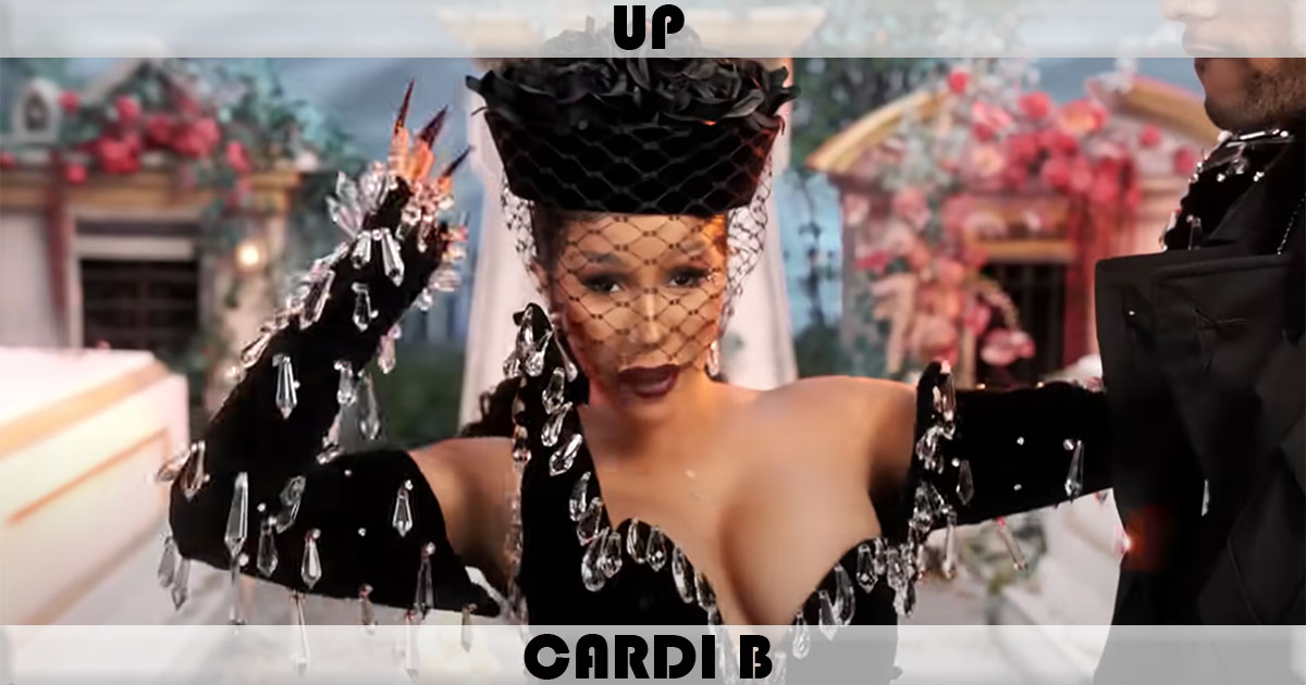 "Up" by Cardi B "Up" by Cardi B