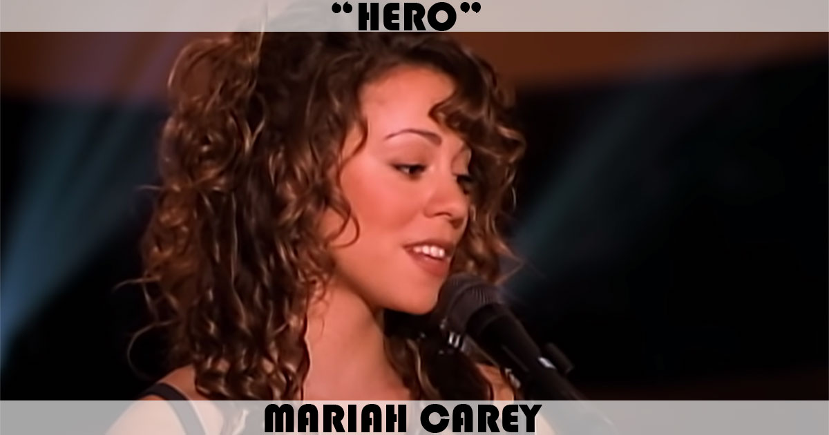 "Hero" by Mariah Carey "Hero" by Mariah Carey