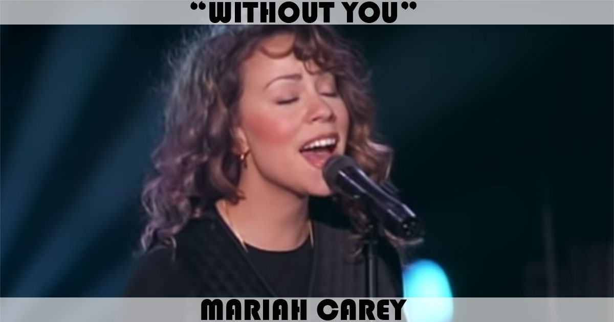 "Without You" by Mariah Carey "Without You" by Mariah Carey