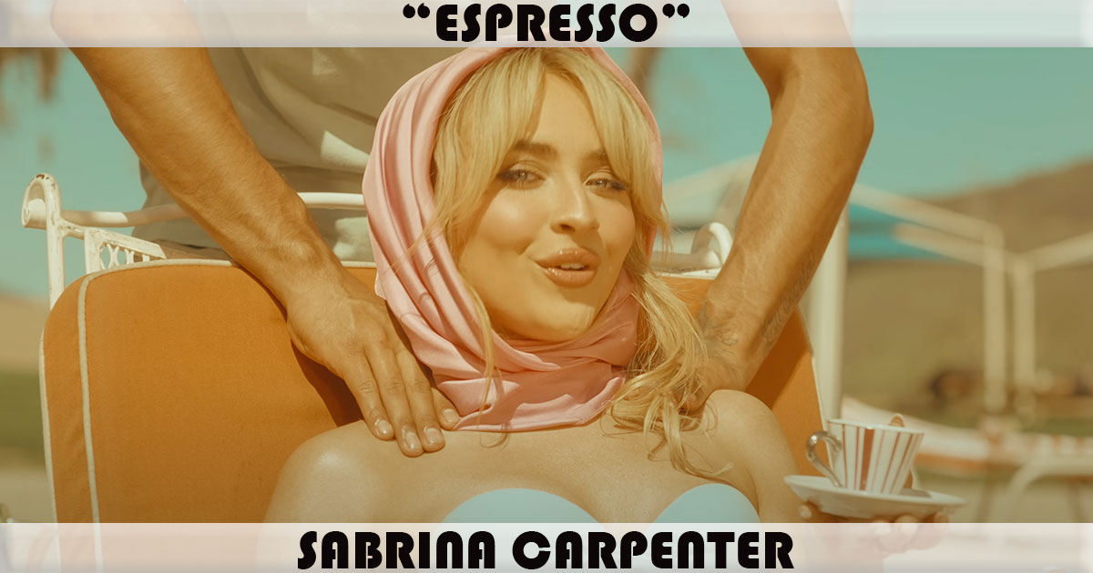 "Espresso" by Sabrina Carpenter "Espresso" by Sabrina Carpenter