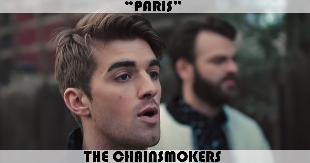 "Paris" by The Chainsmokers "Paris" by The Chainsmokers