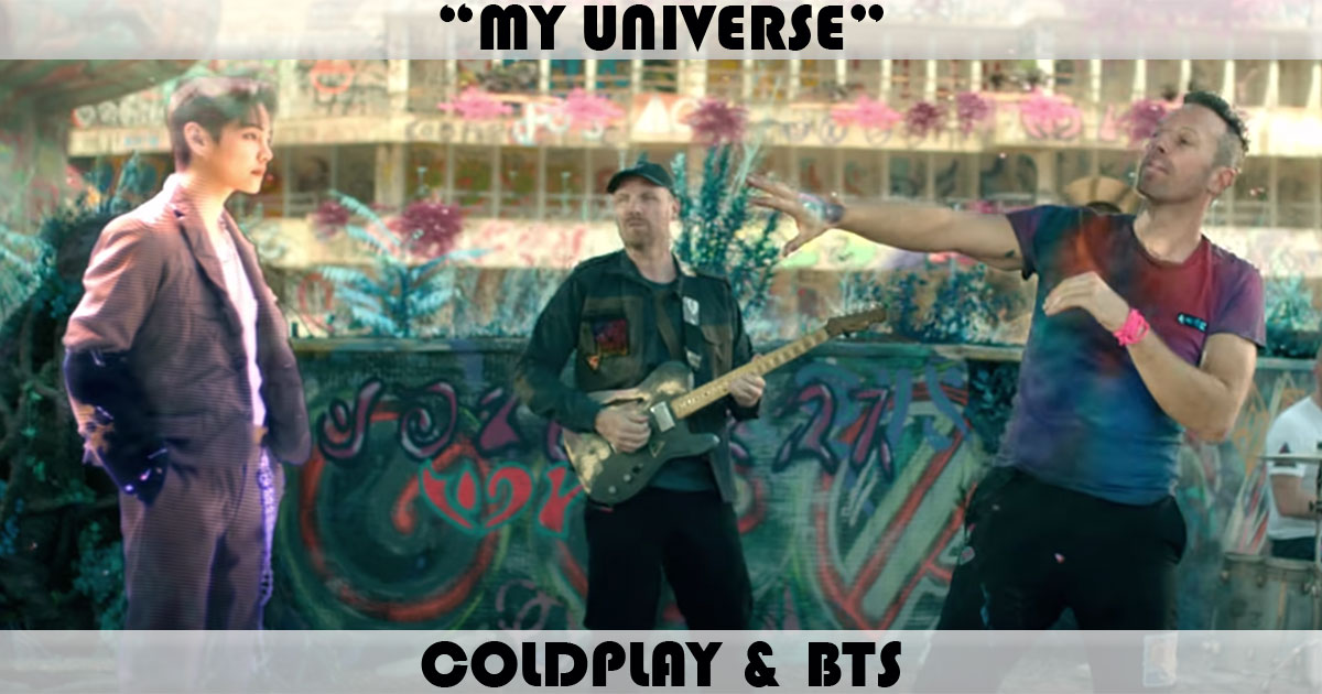 "My Universe" by Coldplay x BTS "My Universe" by Coldplay x BTS