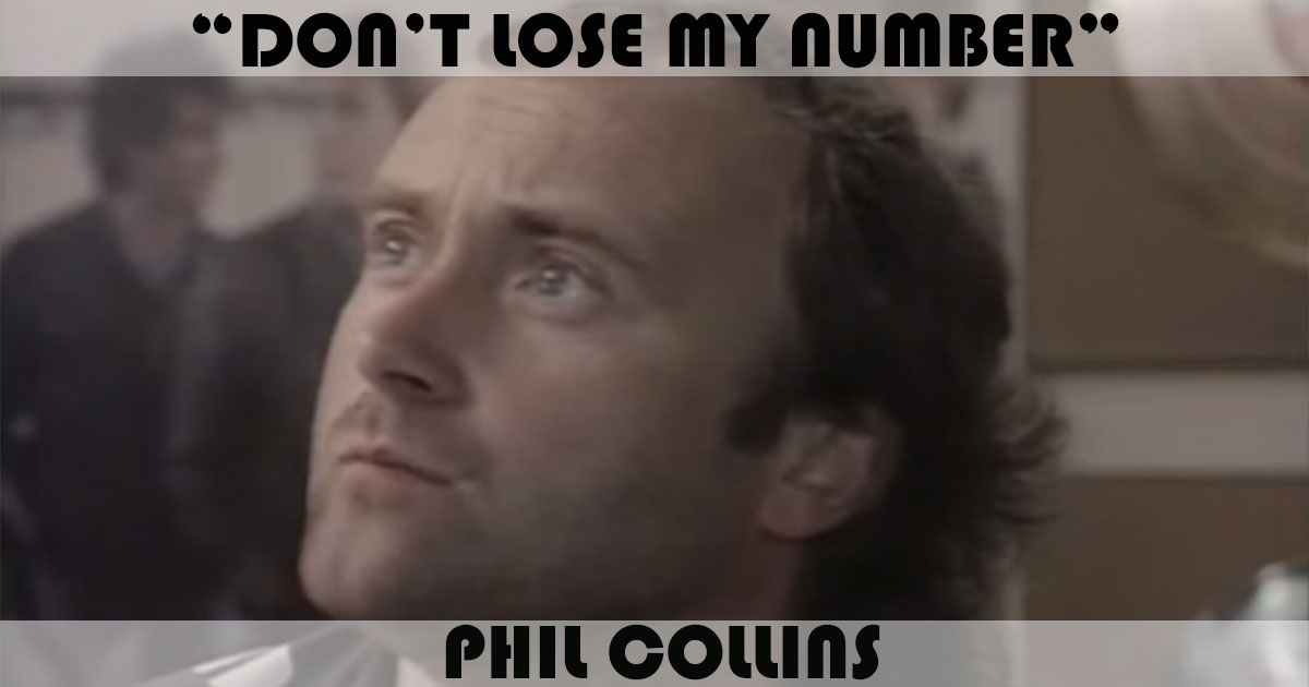 "Don't Lose My Number" by Phil Collins "Don't Lose My Number" by Phil Collins