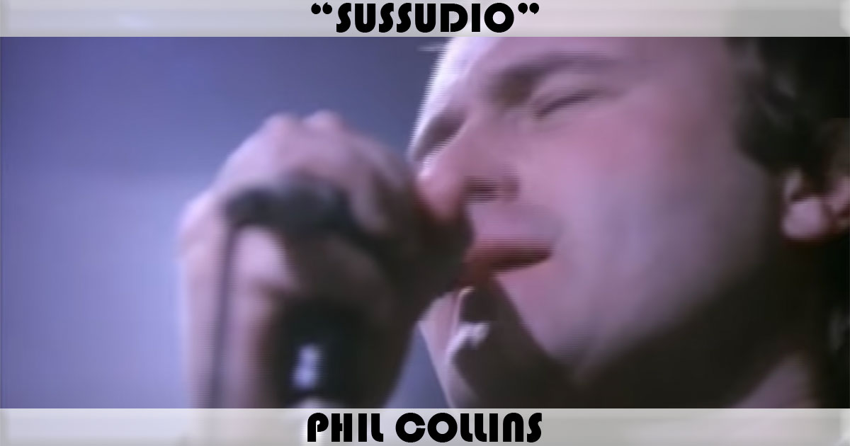 "Sussudio" by Phil Collins "Sussudio" by Phil Collins