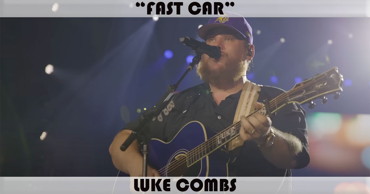 "Fast Car" by Luke Combs "Fast Car" by Luke Combs