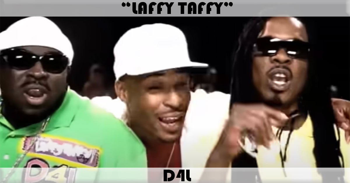 "Laffy Taffy" by D4L "Laffy Taffy" by D4L