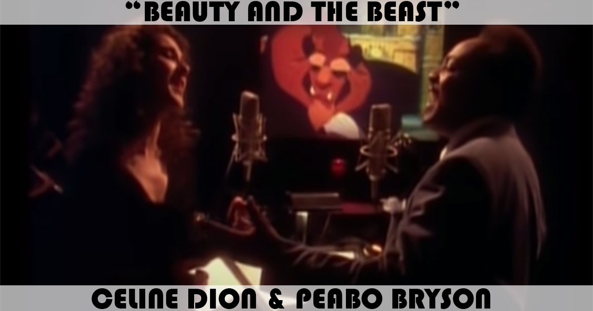 "Beauty & The Beast" by Celine Dion & Peabo Bryson "Beauty & The Beast" by Celine Dion & Peabo Bryson
