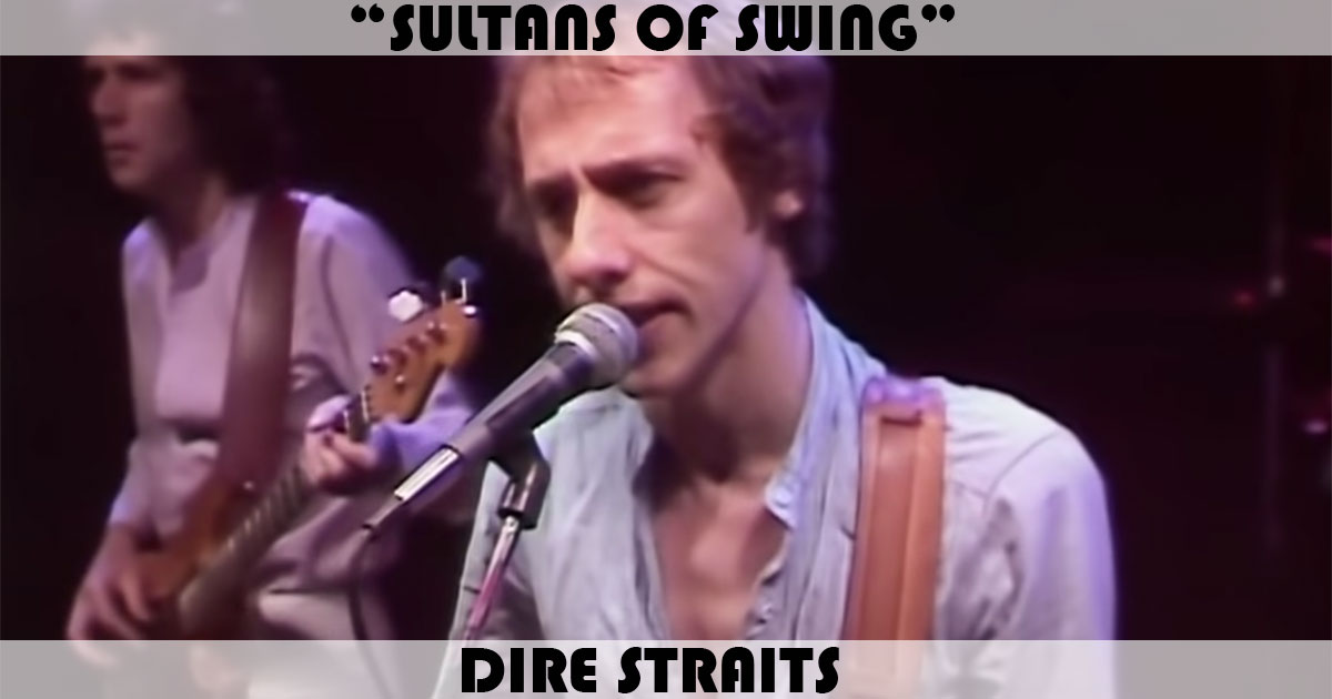 "Sultans Of Swing" by Dire Straits "Sultans Of Swing" by Dire Straits