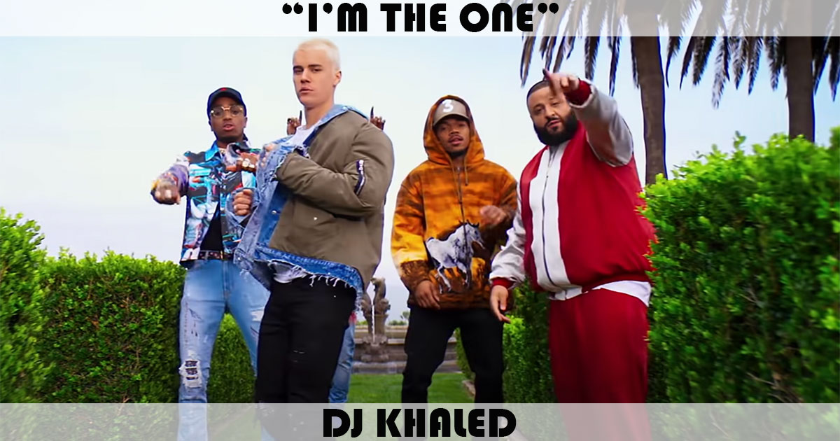 "I'm The One" by DJ Khaled "I'm The One" by DJ Khaled