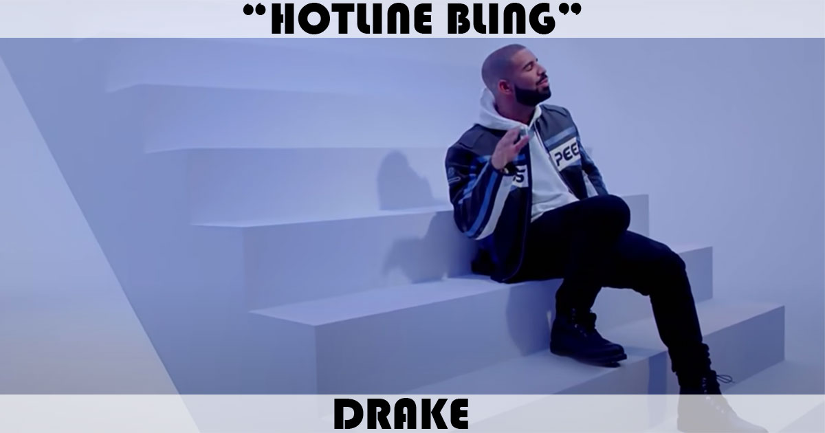 "Hotline Bling" by Drake "Hotline Bling" by Drake
