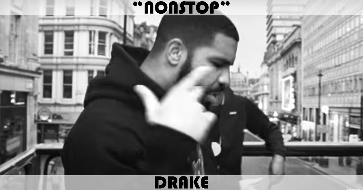 "Nonstop" by Drake "Nonstop" by Drake