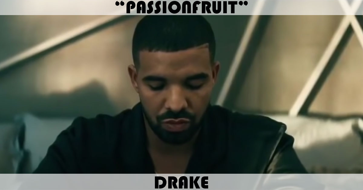 "Passionfruit" by Drake "Passionfruit" by Drake