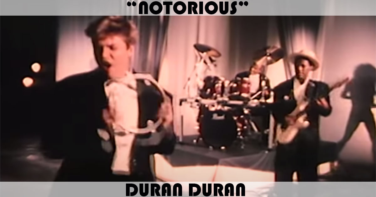 "Notorious" by Duran Duran "Notorious" by Duran Duran